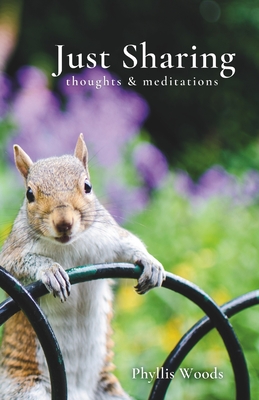 Just Sharing: Thoughts & Mediations - Miller, Anthony (Editor), and Woods, Phyllis