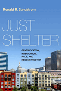 Just Shelter: Gentrification, Integration, Race, and Reconstruction