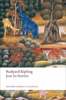 Just So Stories: For Little Children - Kipling, Rudyard, and Lewis, Lisa (Editor)