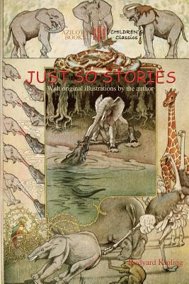 Just So Stories: including 'The Tabu Tale' and 'Ham and the Porcupine' & original illustrations by Rudyard Kipling (Aziloth Books) - Kipling, Rudyard