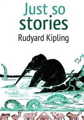 Just so Stories - Valera, J R, and Kipling, Rudyard