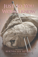 Just So You Would Know: A Family Knitted Together