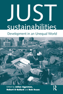 Just Sustainabilities: Development in an Unequal World
