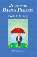 Just the Basics Please! Book 1: Money