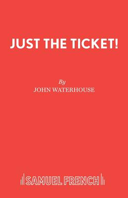 Just the Ticket! - Waterhouse, John