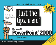 Just the Tips, Man. Microsoft PowerPoint 2000