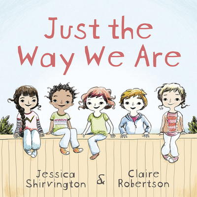 Just the Way We Are - Shirvington, Jessica, and Robertson, Claire