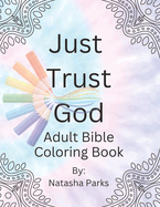 Just Trust God: Adult Bible Coloring Book