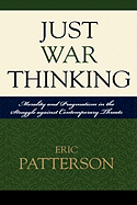 Just War Thinking: Morality and Pragmatism in the Struggle Against Contemporary Threats