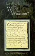 Just What is the Word of Wisdom - Dr. John R. Christopher