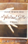 Just When Did Spiritual Gifts Cease?