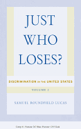 Just Who Loses?: Discrimination in the United States, Volume 2