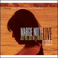 Just You, Just Me, & Friends: Live at Cecil's - Margie Notte