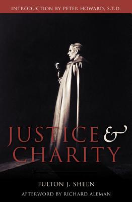 Justice and Charity - Sheen, Fulton J, Reverend, D.D.