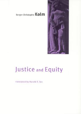 Justice and Equity - Kolm, Serge-Christophe, and See, Harold F (Translated by)