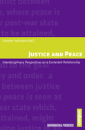 Justice and Peace: Interdisciplinary Perspectives on a Contested Relationship Volume 10