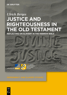 Justice and Righteousness in the Old Testament: Reflecting on Slavery in the Hebrew Bible