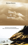 Justice as Sanctuary: Toward a New System of Crime Control