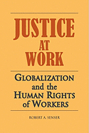 Justice At Work: Globalization and the Human Rights of Workers