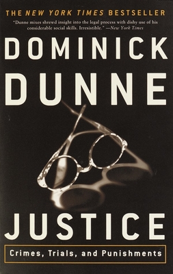 Justice: Crimes, Trials, and Punishments - Dunne, Dominick