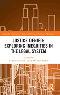 Justice Denied: Exploring Inequities in the Legal System