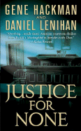 Justice for None - Hackman, Gene, and Lenihan, Daniel
