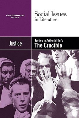 Justice in Arthur Miller's the Crucible - Durst Johnson, Claudia (Editor)