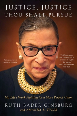Justice, Justice Thou Shalt Pursue: My Life's Work Fighting for a More Perfect Union - Ginsburg, Ruth Bader, and Tyler, Amanda L