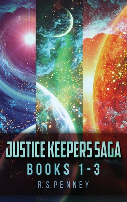 Justice Keepers Saga - Books 1-3 - Penney, R S