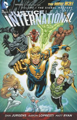 Justice League International TP Vol 01 Signal Masters - Jurgens, Dan, and Ryan, Matt (Artist)