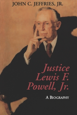 Justice Lewis F. Powell:: A Biography - Jeffries, John C