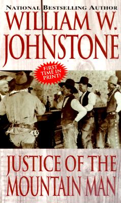 Justice of the Mountain Man - Johnstone, William W