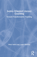 Justice-Oriented Literacy Coaching: Toward Transformative Teaching