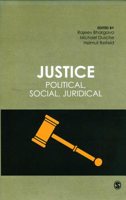 Justice: Political, Social, Juridical - Bhargava, Rajeev (Editor), and Dusche, Michael (Editor), and Reifeld, Helmut (Editor)