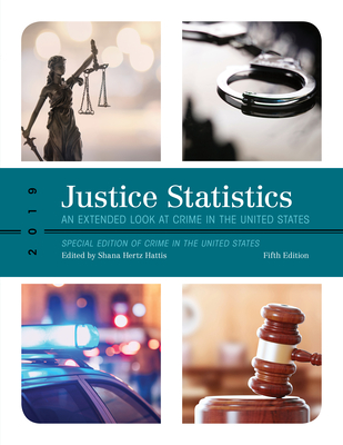 Justice Statistics: An Extended Look at Crime in the United States 2019 - Hertz Hattis, Shana (Editor)
