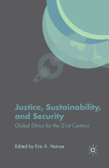 Justice, Sustainability, and Security: Global Ethics for the 21st Century