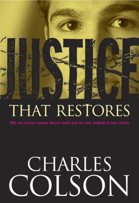 Justice That Restores - Colson, Charles W