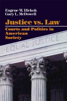 Justice vs. Law - Hickok, Eugene W, Jr., and MacDowell, Gary L
