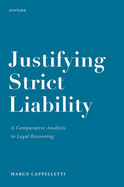 Justifying Strict Liability: A Comparative Analysis in Legal Reasoning