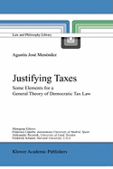 Justifying Taxes: Some Elements for a General Theory of Democratic Tax Law