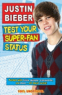 Justin Bieber Test Your Super-Fan Status: Unauthorized