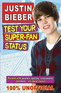 Justin Bieber: Test Your Super-Fan Status