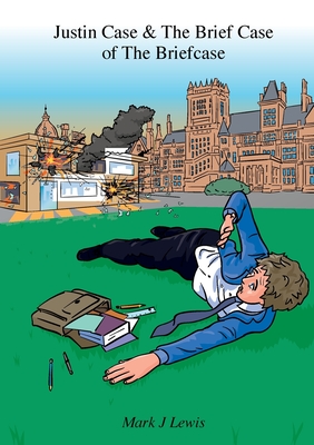 Justin Case and the Brief Case of the Briefcase - Lewis, Mark