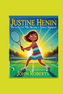 Justin Henin: The Little Girl Who Became a Tennis Champion