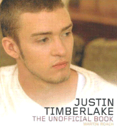 Justin Timberlake: The Unofficial Book