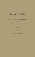 Justus V. Liebig: Vortrag in Der Hauptversammlung Des Vereins Deutscher Chemiker