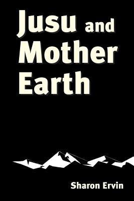 Jusu and Mother Earth - Ervin, Sharon