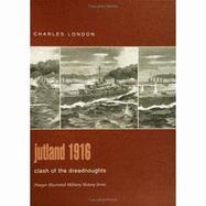 Jutland 1916: Clash of the Dreadnoughts - London, Charles