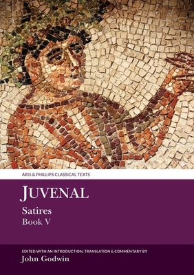 Juvenal: Satires Book V - Godwin, John