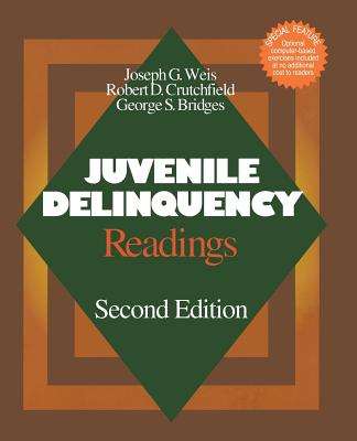 Juvenile Delinquency: Readings - Weis, Joseph G, and Crutchfield, Robert D, and Bridges, George S